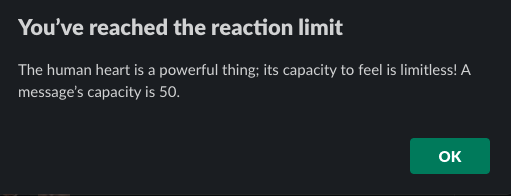 Screenshot saying 'You've reached the reaction limit. The human heart is a powerful thing; its capacity to feel is limitless! A message's capacity is 50.'